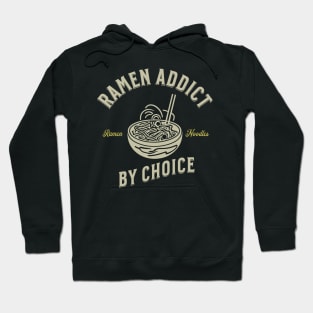 Ramen Addict By Choice Tee Hoodie